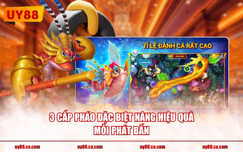 3 cấp pháo đặc biệt nâng hiệu quả mỗi phát bắn