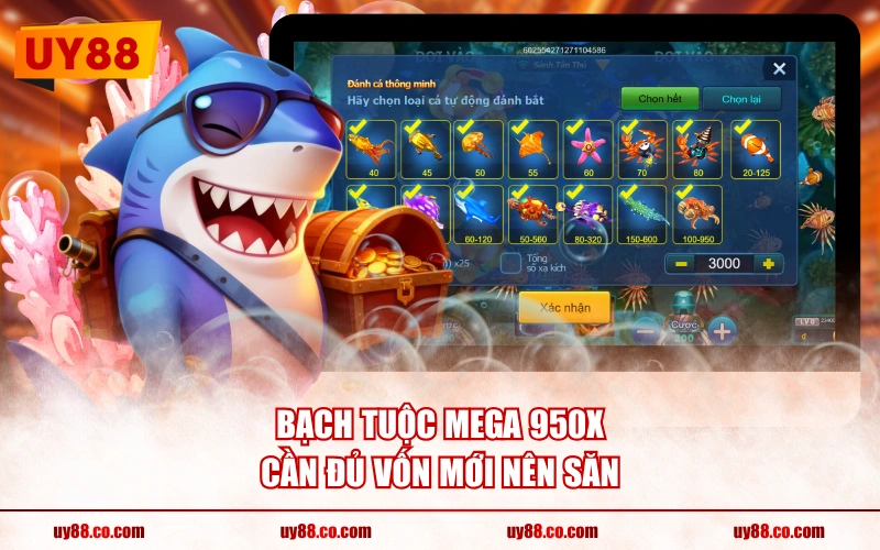 Bạch tuộc Mega 950X cần đủ vốn mới nên săn