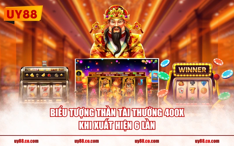 Biểu tượng Thần Tài thưởng 400X khi xuất hiện 6 lần