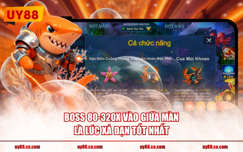 Boss 80-320X vào giữa màn là lúc xả đạn tốt nhất