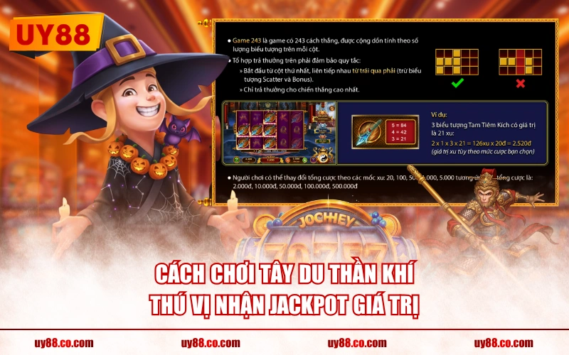 Cách chơi Tây Du Thần Khí thú vị nhận Jackpot giá trị
