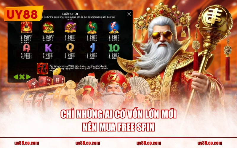 Chỉ những ai có vốn lớn mới nên mua Free Spin