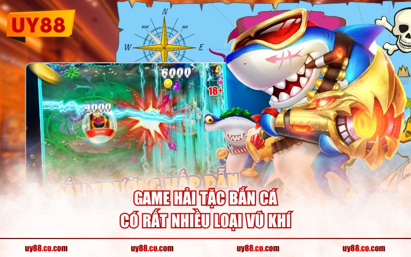 Game Hải Tặc Bắn Cá có rất nhiều loại vũ khí