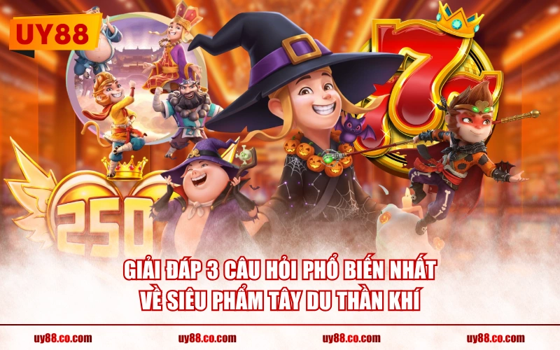 Giải đáp 3 câu hỏi phổ biến nhất về siêu phẩm Tây Du Thần Khí