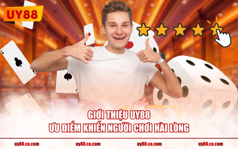 Giới thiệu UY88 - Ưu điểm khiến người chơi hài lòng