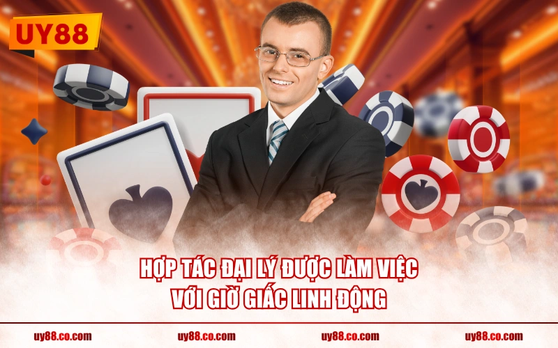 Hợp tác đại lý được làm việc với giờ giấc linh động