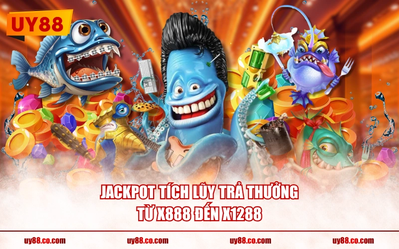Jackpot tích lũy trả thưởng từ x888 đến x1288