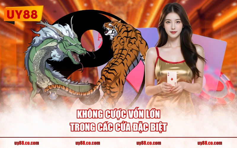 Không cược vốn lớn trong các cửa đặc biệt