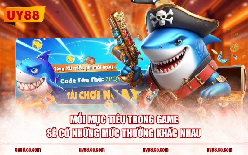 Mỗi mục tiêu trong game sẽ có những mức thưởng khác nhau