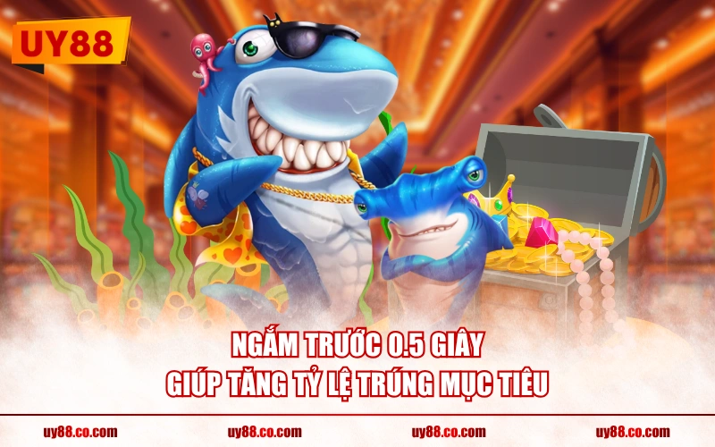 Ngắm trước 0.5 giây giúp tăng tỷ lệ trúng mục tiêu