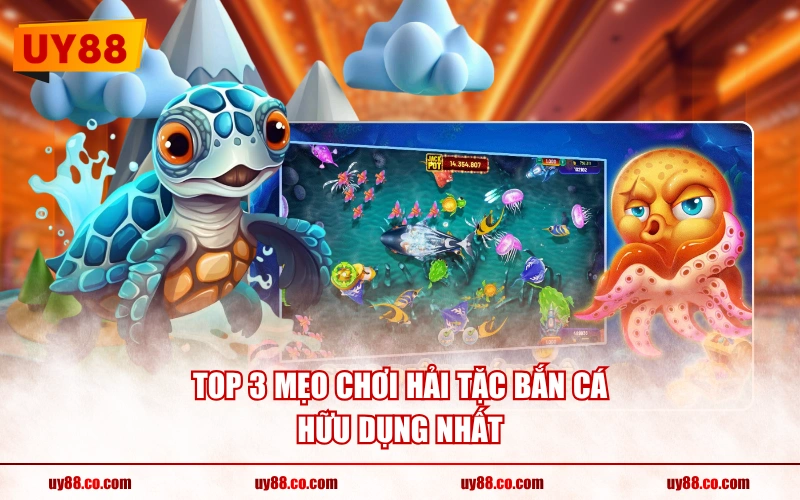 TOP 3 mẹo chơi Hải Tặc Bắn Cá hữu dụng nhất