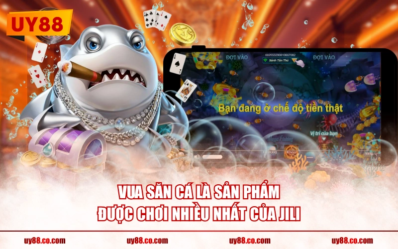 Vua Săn Cá là sản phẩm được chơi nhiều nhất của JILI